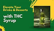 Elevate Your Drinks & Desserts with THC Syrup