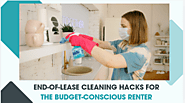 End-of-Lease Cleaning Hacks for the Budget-Conscious Renter