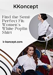 Find the Semi-Perfect Fit: Women's White Poplin Shirt