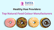 Healthy Hue Providers: Top Natural Food Colour Manufacturers