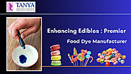 Enhancing Edibles: Premier Food Dye Manufacturer