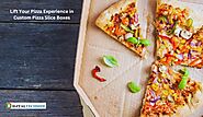 Lift Your Pizza Experience in Custom Pizza Slice Boxes - DIGITALTECHSIDE