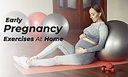 5 early pregnancy exercises at home | Simple & safe