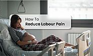 Ways to Reduce Labor Pain Naturally.