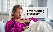 What to do if u have fever during pregnancy