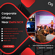 Top Corporate Offsite Venues Near Delhi for a Perfect Team Retreat