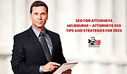 SEO for attorneys Melbourne – Attorneys SEO Tips and Strategies for 2024