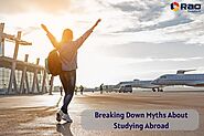 Breaking Down Myths About Studying Abroad – Rao Consultants