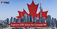 How to Improve CRS Score for Canada PR? :: rao_consultants_ahmedabad