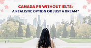 "Canada PR Without IELTS: A Realistic Option or Just a Dream?" :: rao_consultants_ahmedabad