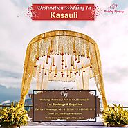 Destination Wedding in Kasauli | Call us @ 8130781111 and Enjoy Stress Free Wedding