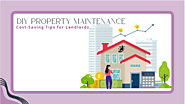 DIY Property Maintenance: Cost-Saving Tips for Landlords