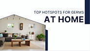Top Hotspots For Germs At Home