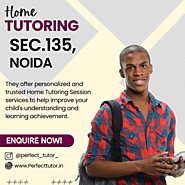 Get Experienced Home Tutors in Noida Sector 135 Within 30 Minutes
