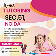 Experienced Home Tutors in Noida Sector 51 Within 30 Minutes