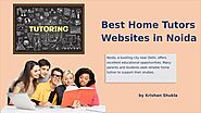 Best Home Tutors Websites Are Available in Noida Sectors 145, 106, and 117. by Krishan Shukla - Issuu