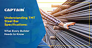 Understanding TMT Steel Bar Specifications: What Every Builder Needs to Know