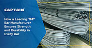 How a Leading TMT Bar Manufacturer Ensures Strength and Durability in Every Bar