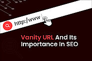 Maximizing Visibility: The Power of Vanity URLs in SEO