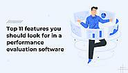 Top 11 features you should look for in a performance evaluation software