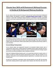 Elevate Your Skills with Permanent Makeup Courses in Noida at SS Bollywood Makeup Academy