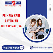 Why Acorn Care is Best Choice for Primary Care in Chesapeake VA