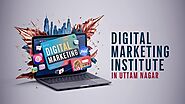 Review the best digital marketing institute in uttam nagar