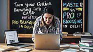 Turn Your Online Browsing into Cash: Master Pro Blogging Course in Delhi! | by The Click Magnet | Apr, 2024 | Medium