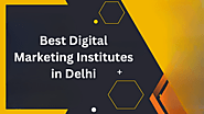 Exploring Delhi’s Best Digital Marketing Institutes. | by Tulikachopra | Apr, 2024 | Medium