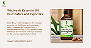 Wholesale Essential Oil Distributors and Exporter