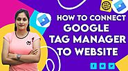 How To Connect Google Tag Manager to Website?