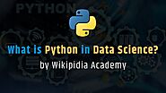 What is Python in Data Science by Wikipidia Academy