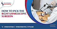 A Guide to Choosing the Right Laparoscopic Surgeon in Navi Mumbai