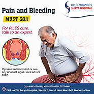 Pain and Bleeding Must GO! Consult Piles Surgery in Navi Mumbai