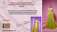 Shop Elegant Embroidery Dresses for Women at Fouad Sarkis