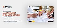 Supply Chain Management in Construction | A Complete Guide | Zarea Limited