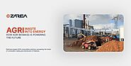Agri Waste into Energy: How Agri Biomass is Powering the Future | Zarea Limited