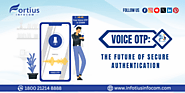Why Voice OTP is the Future of Secure Authentication