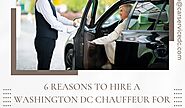 6 Reasons to Hire a Washington DC Chauffeur for Your Event with Car Service DC