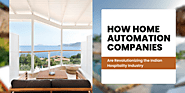 Home Automation Companies and Indian Hospitality Industry