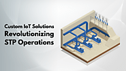 Custom IoT Solutions Transform Wastewater Management