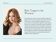 Transform Your Look: Expert Tips on Women’s Hair Toppers | Superhairpieces