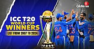 Complete List of ICC T20 World Cup Winners From 2007 to 2024 | by Cricbet88