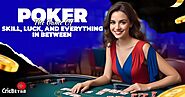 Poker: The Game of Skill, Luck, and Everything in Between - Cricbet88