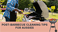 Post-Barbecue Cleaning Tips for Aussies