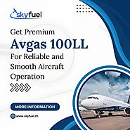 Get Premium Avgas 100LL for Reliable and Smooth Aircraft Operation