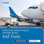 Reduce Your Carbon Footprint with High-Quality SAF Fuels!