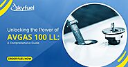 Unlocking the Power of AVGAS 100 LL: A Comprehensive Guide