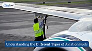 Understanding the Different Types of Aviation Fuels