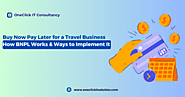 Website at https://www.oneclickitsolution.com/blog/buy-now-pay-later-for-a-travel-business/